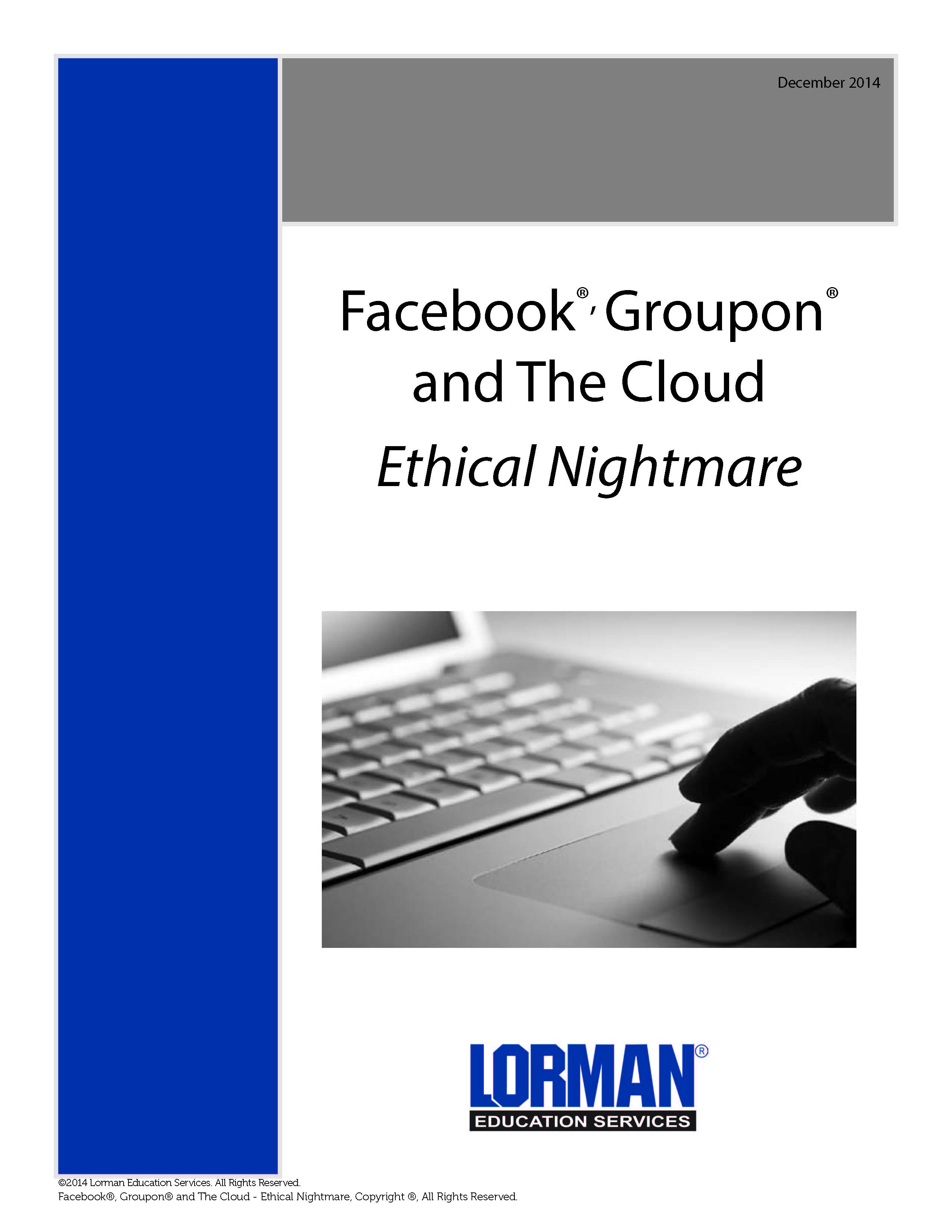 Facebook®, Groupon® and The Cloud - Ethical Nightmare