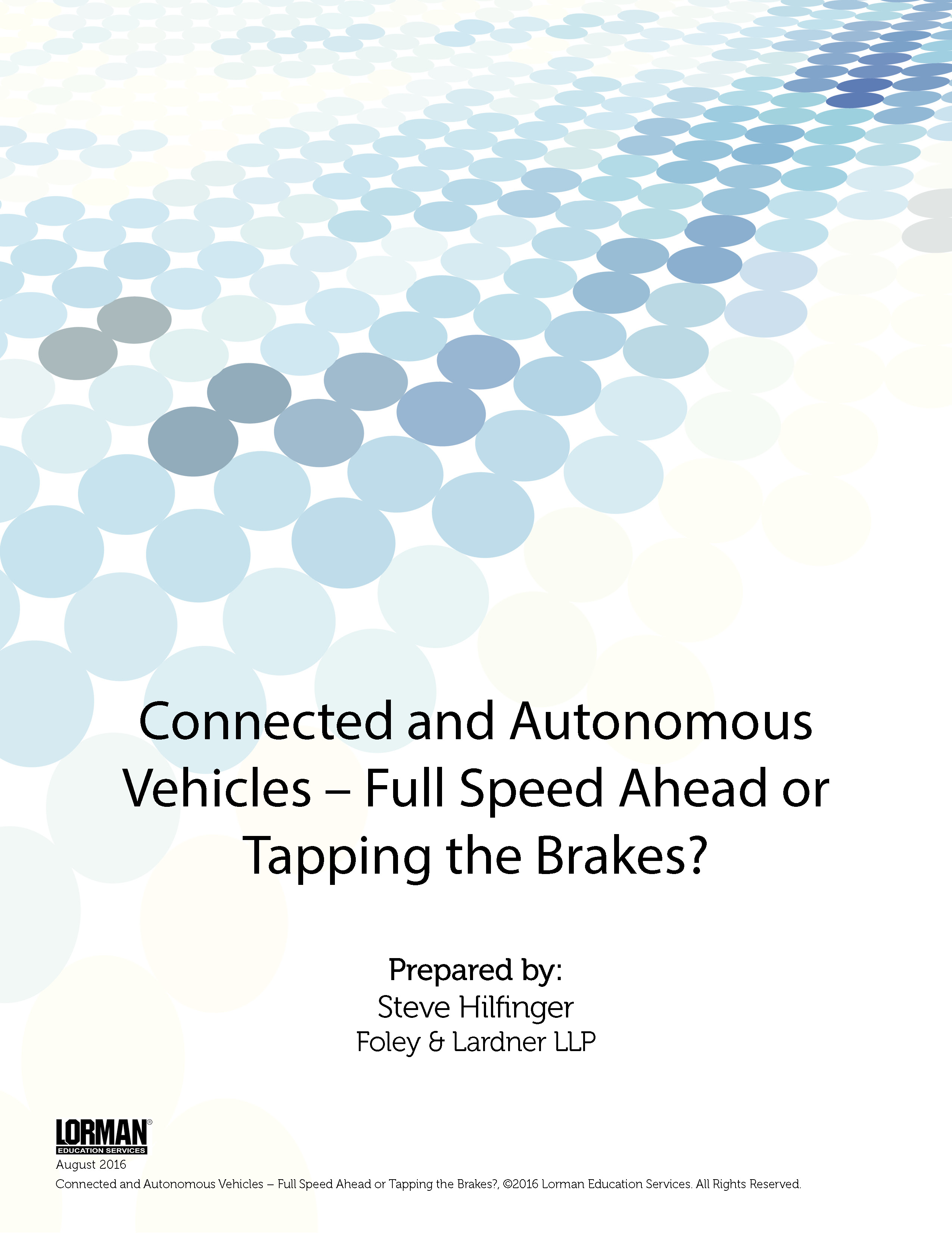 Connected and Autonomous Vehicles  Full Speed Ahead or Tapping the Brakes