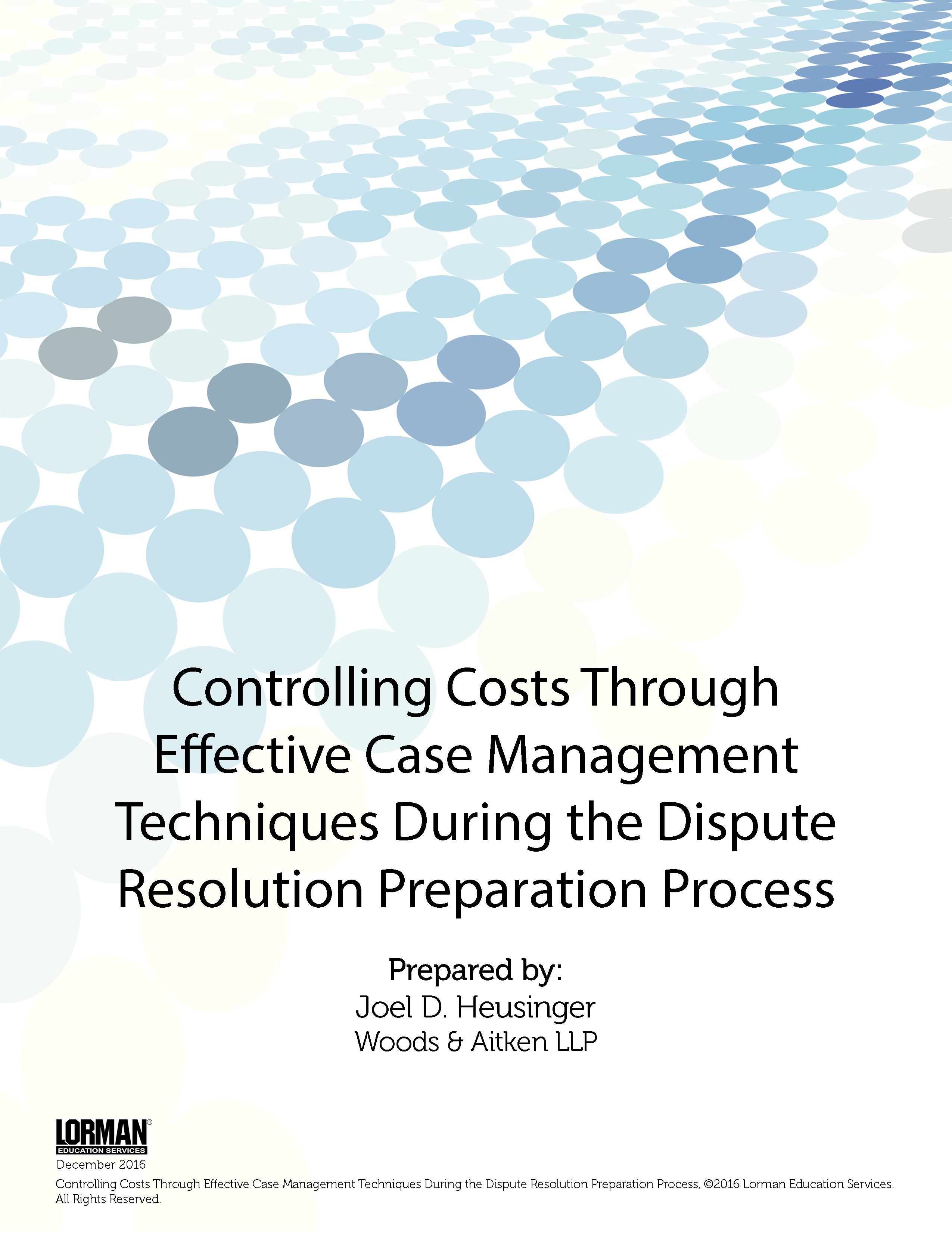 Control Costs with Powerful Case Management Techniques during Dispute Resolution Preparation Process