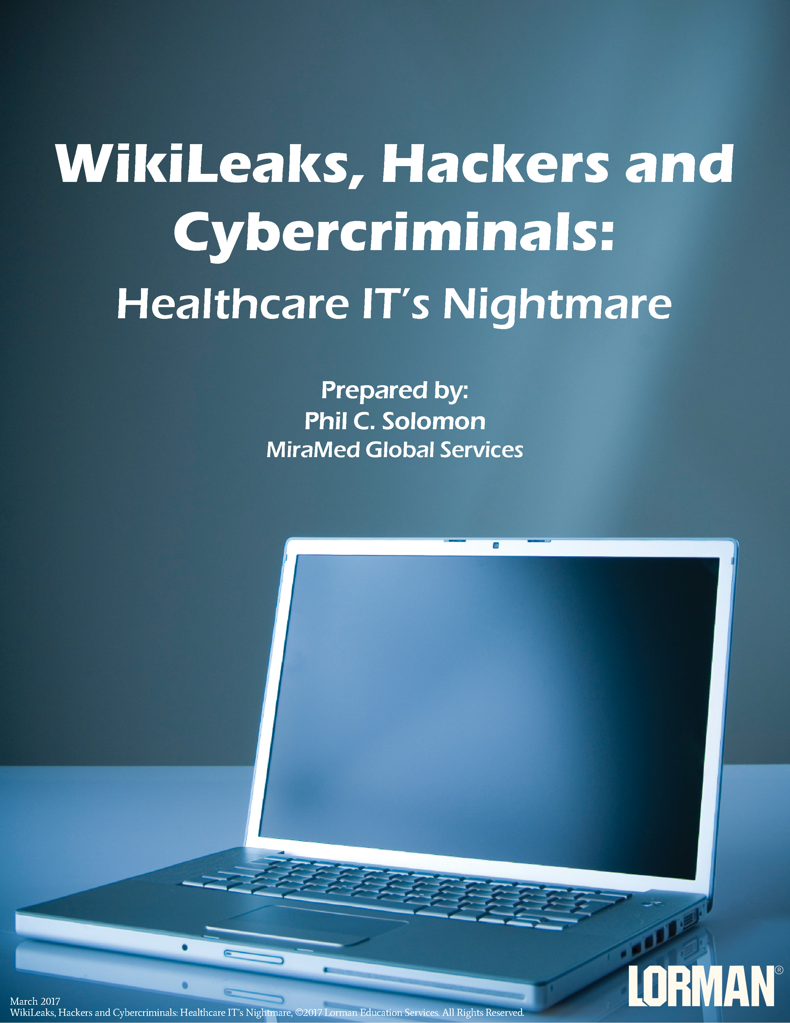 WikiLeaks Hackers and Cybercriminals - Healthcare IT's Nightmare